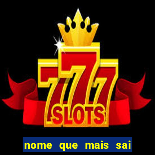 nome que mais sai na rifa